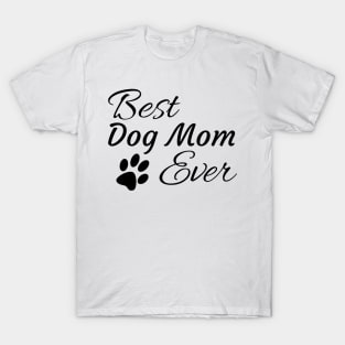 Best Dog Mom Ever T-Shirt